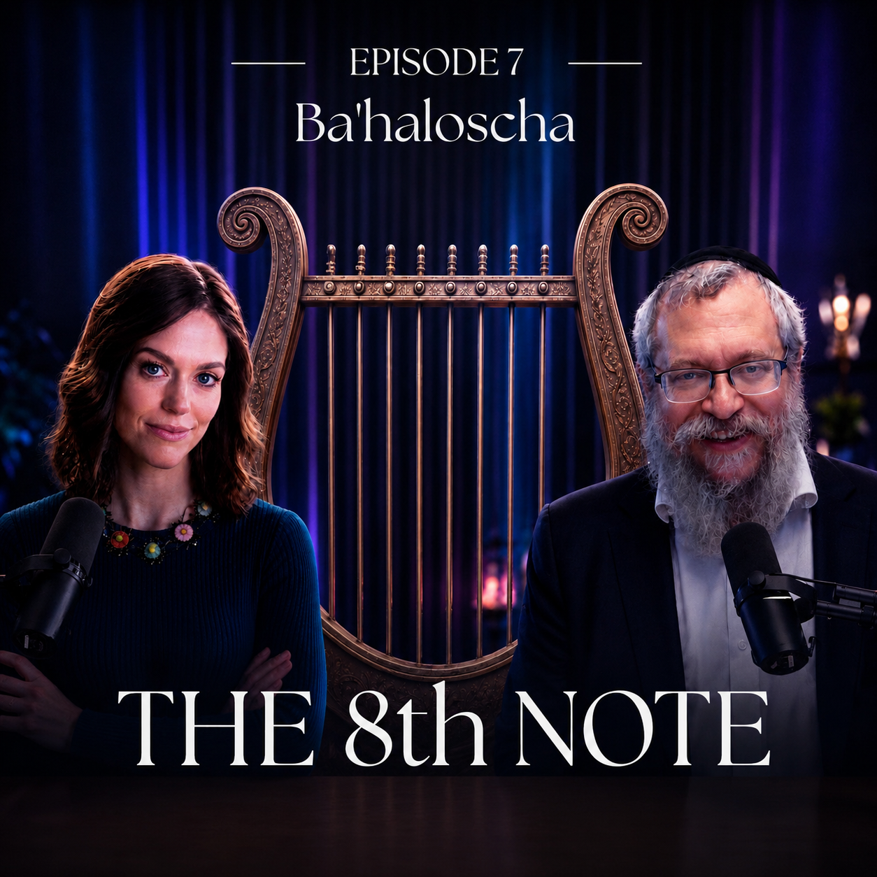 The Eighth Note Episode 7 – Ba’haloscha episode artwork